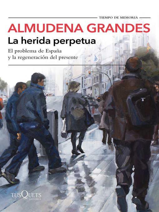 Title details for La herida perpetua by Almudena Grandes - Available